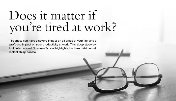 does it matter if you are tired at work