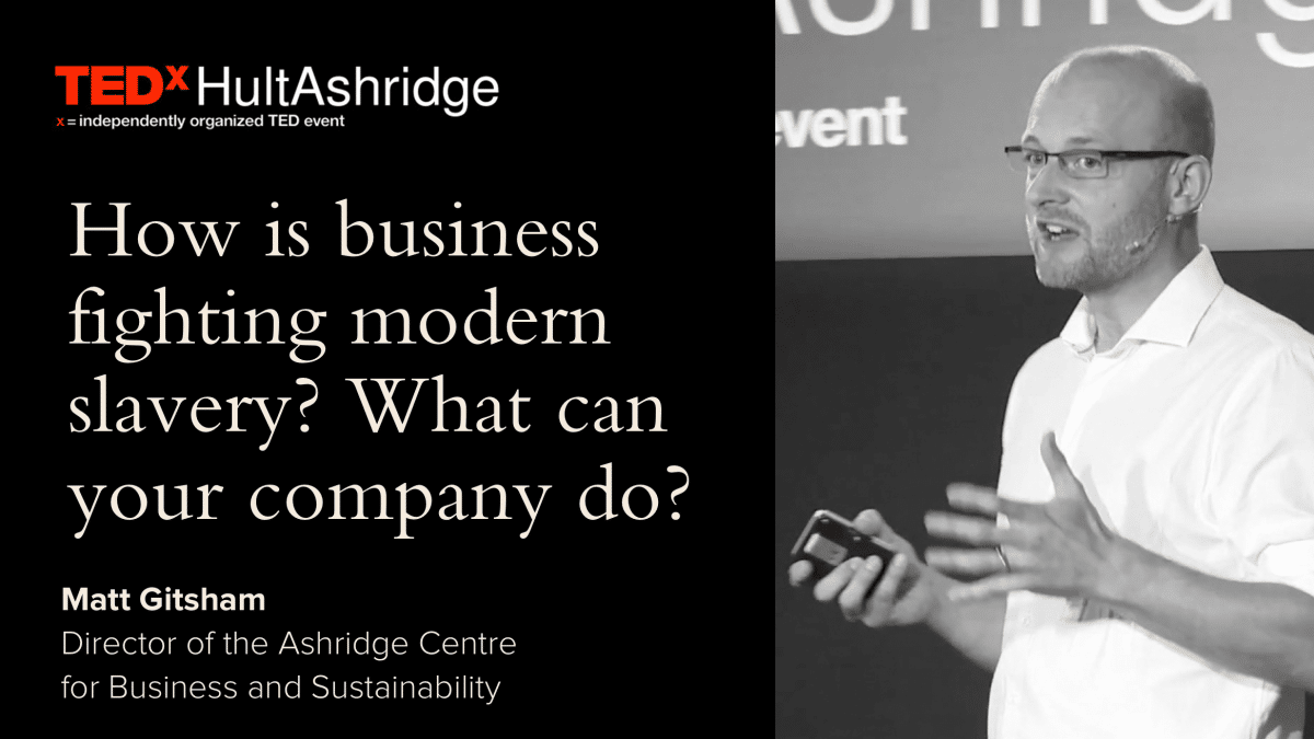 TEDxHultAshridge: How your business can fight modern slavery