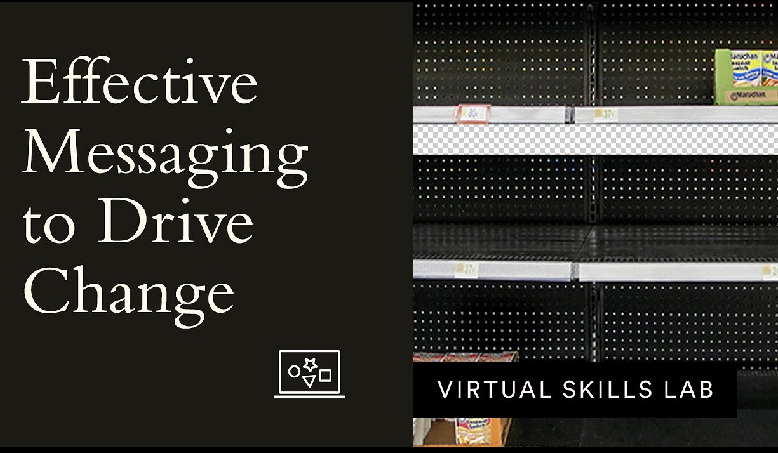 Virtual Skills Lab | Effective Messaging to Drive Change